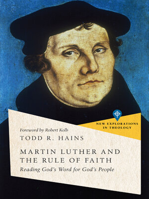 cover image of Martin Luther and the Rule of Faith: Reading God's Word for God's People